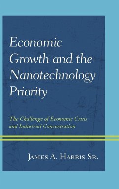 Economic Growth and the Nanotechnology Priority - Harris, James A.