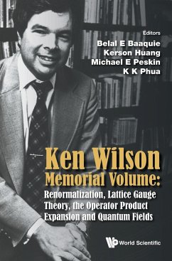 Ken Wilson Memorial Volume: Renormalization, Lattice Gauge Theory, the Operator Product Expansion and Quantum Fields