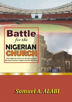 Battle for the Nigerian Church - Alabi, Samuel a.