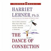 The Dance of Connection: How to Talk to Someone When You Re Mad, Hurt, Scared, Frustrated, Insulted, Betrayed, or Desperate