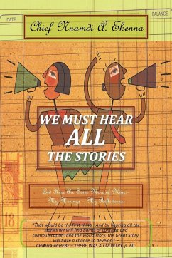 We Must Hear All the Stories - Ekenna, Chief Nnamdi A.