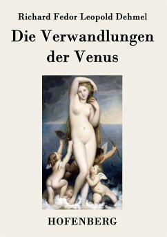 Die Verwandlungen der Venus - Richard Fedor Leopold Dehmel