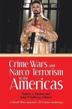 Crime Wars and Narco Terrorism in the Americas - Bunker, Robert J.