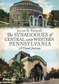 The Synagogues of Central and Western Pennsylvania: A Visual Journey
