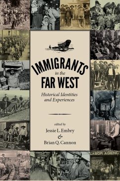 Immigrants in the Far West: Historical Identities and Experiences - Embry, Jessie L.; Cannon, Brian Q.