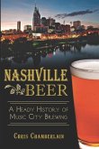 Nashville Beer:: A Heady History of Music City Brewing