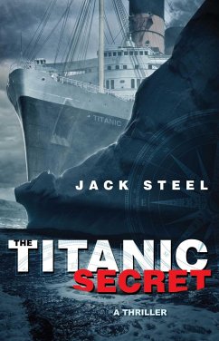 The Titanic Secret - Steel, Jack