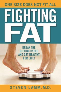 Fighting Fat: Break the Dieting Cycle and Get Healthy for Life! - Lamm, Steven