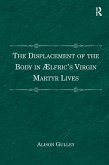 The Displacement of the Body in Ælfric's Virgin Martyr Lives