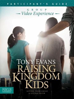Raising Kingdom Kids Participant's Guide - Evans, Tony