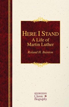 Here I Stand: A Life of Martin Luther - Bainton, Roland H