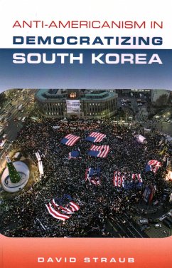 Anti-Americanism in Democratizing South Korea - Straub, David