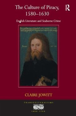 The Culture of Piracy, 1580-1630 - Jowitt, Claire