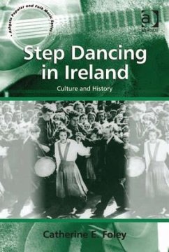 Step Dancing in Ireland - Foley, Catherine E