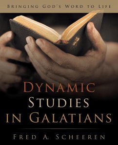 Dynamic Studies in Galatians - Scheeren, Fred A.