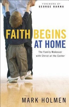 Faith Begins at Home - Holmen, Mark