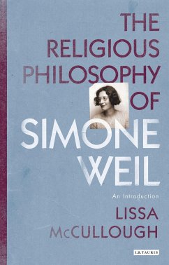 The Religious Philosophy of Simone Weil - McCullough, Lissa