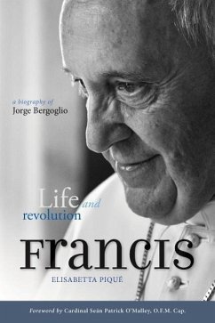 Pope Francis: Life and Revolution - Pique, Elisabetta; Piqué, Elisabetta