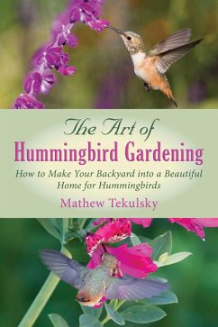 The Art of Hummingbird Gardening - Tekulsky, Mathew