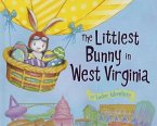 The Littlest Bunny in West Virginia: An Easter Adventure