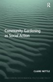 Community Gardening as Social Action. by Claire Nettle