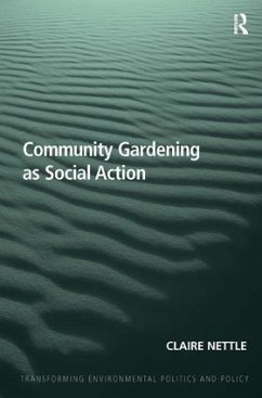 Community Gardening as Social Action. by Claire Nettle - Nettle, Claire