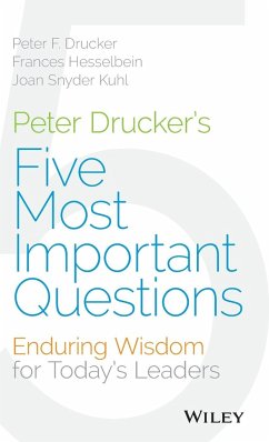 Peter Drucker's Five Most Important Questions - Drucker, Peter F.; Kuhl, Joan Snyder; Hesselbein, Frances