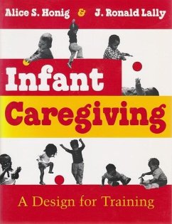 Infant Caregiving - Honig, Alice S; Lally, J.