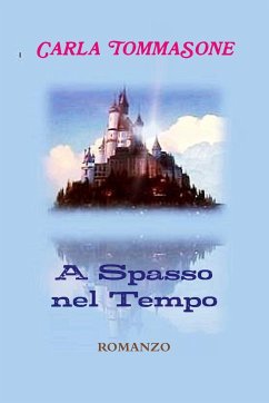 A SPASSO NEL TEMPO - Tommasone, Carla