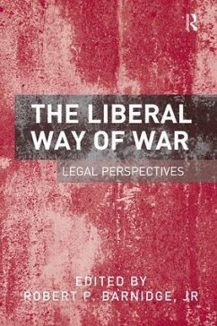 The Liberal Way of War - Barnidge, Robert P; Jr