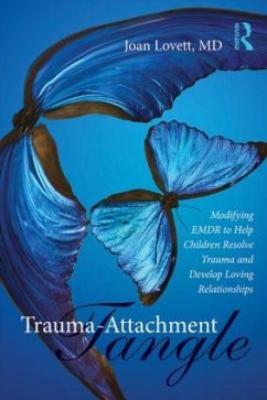 Trauma-Attachment Tangle - Lovett, Joan