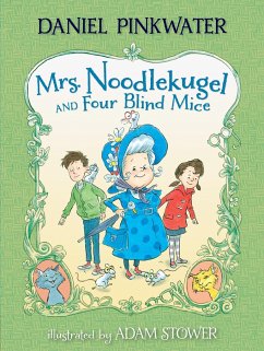 Mrs. Noodlekugel and Four Blind Mice - Pinkwater, Daniel
