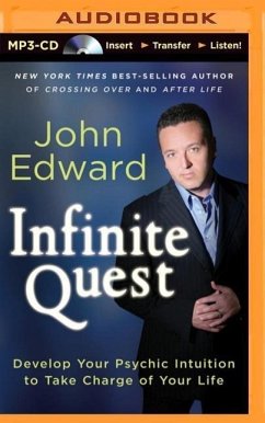Infinite Quest: Develop Your Psychic Intuition to Take Charge of Your Life - Edward, John