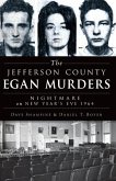 The Jefferson County Egan Murders: Nightmare on New Year's Eve 1964