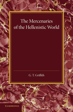 The Mercenaries of the Hellenistic World - Griffith, G. T.
