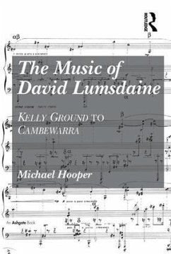 The Music of David Lumsdaine - Hooper, Michael