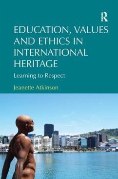 Education, Values and Ethics in International Heritage - Atkinson, Jeanette