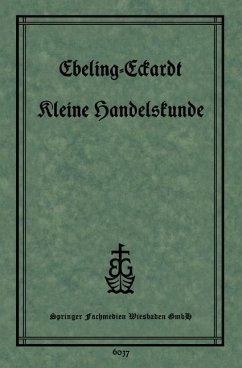 Kleine Handelskunde - Ebeling, Ph.;Eckardt, Dr. P.