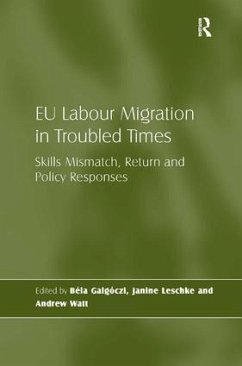 EU Labour Migration in Troubled Times - Galgóczi, Béla; Leschke, Janine