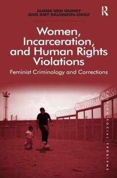 Women, Incarceration, and Human Rights Violations - Gundy, Alana Van; Baumann-Grau, Amy