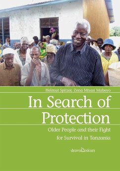In Search of Protection. Older People and their Fight for Survival in Tanzania - Spitzer, Helmut; Mabeyo, Zena Mnasi