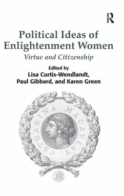 Political Ideas of Enlightenment Women - Curtis-Wendlandt, Lisa; Gibbard, Paul; Green, Karen