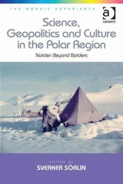 Science, Geopolitics and Culture in the Polar Region - Sörlin, Sverker