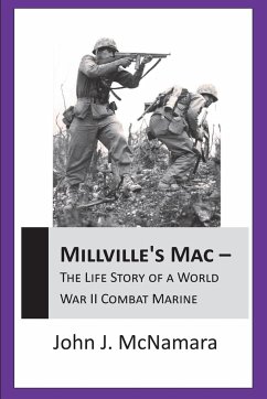 Millville's Mac - The Life Story of a World War II Combat Marine - McNamara, John J.