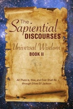 The Sapiential Discourses: Universal Wisdom, Book II - Jackson, Elliott Eli