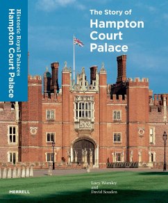 The Story of Hampton Court Palace - Worsley, Lucy; Souden, David