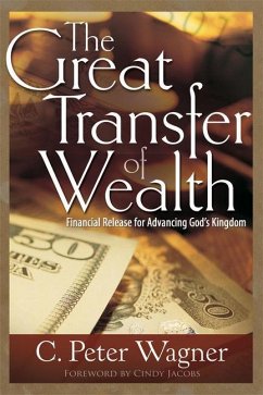 The Great Transfer of Wealth - Wagner, C Peter