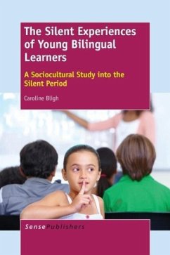 The Silent Experiences of Young Bilingual Learners - Bligh, Caroline