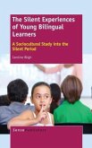 The Silent Experiences of Young Bilingual Learners