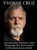 Grandmaster Freddie G. Cruz Biography of a True Legend in the Martial Arts World